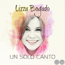 UN SOLO CANTO - LIZZA BOGADO - Año: 2014